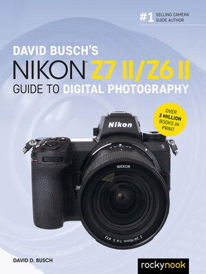 cover image of David Busch's Nikon Z7 II/Z6 II Guide to Digital Photography